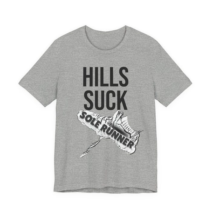 Hills Suck: Unisex Jersey Short Sleeve Tee