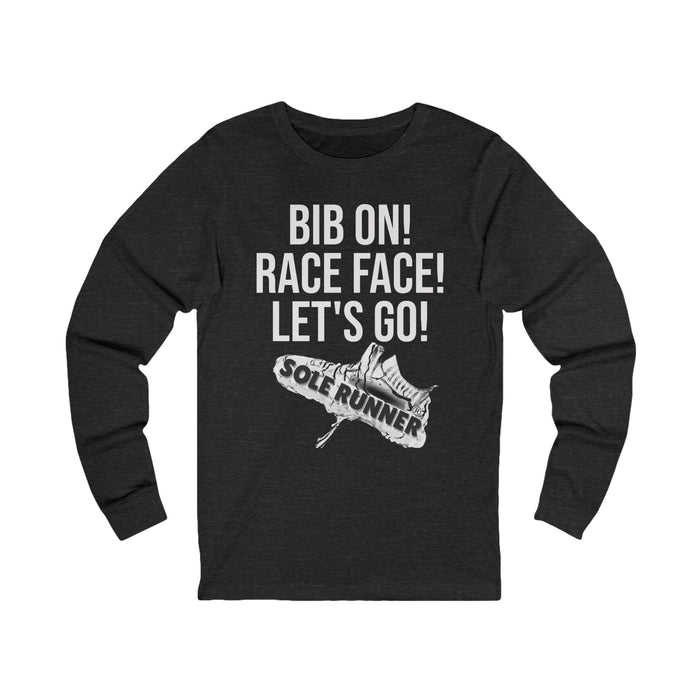 Bib On! Race Face! Let's Go!: Unisex Jersey Long Sleeve Tee