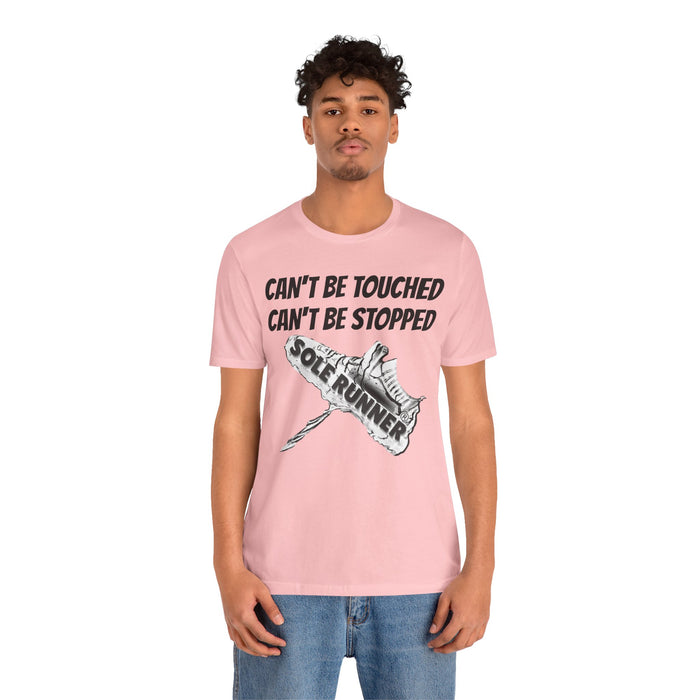 Can't Be Touched. Can't Be Stopped: Unisex Jersey Short Sleeve Tee