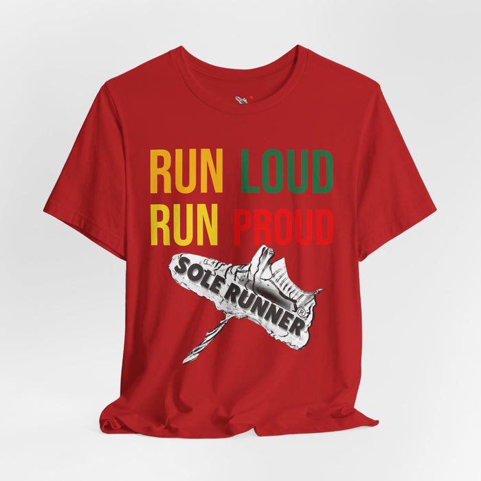 Run Loud Run Proud: Unisex Jersey Short Sleeve Tee