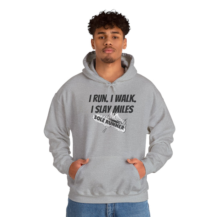 I Run. I Walk. I Slay Miles: Unisex Heavy Blend™ Hooded Sweatshirt