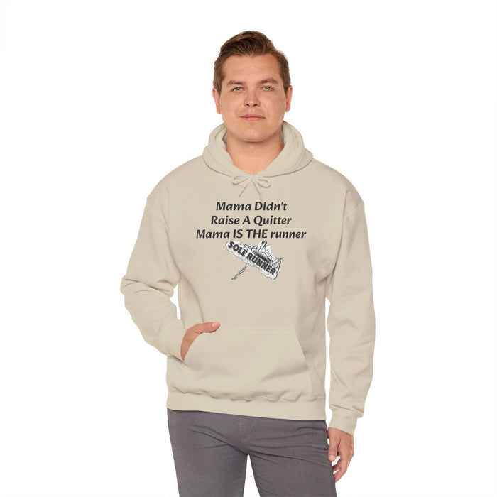 Mama Didn't Raise A Quitter. Mama IS THE Runner: Unisex Heavy Blend™ Hooded Sweatshirt