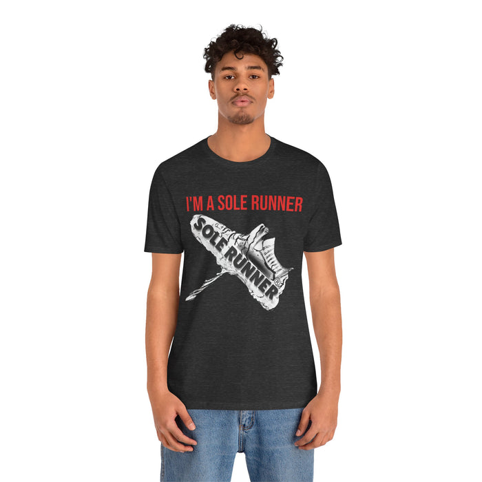 I'm A Sole Runner®: Unisex Jersey Short Sleeve Tee