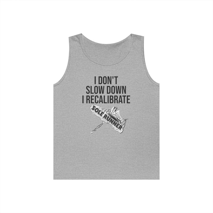I Don't Slow Down. I Recalibrate: Unisex Heavy Cotton Tank Top
