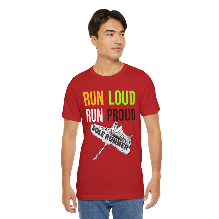 Run Loud Run Proud: Unisex Jersey Short Sleeve Tee