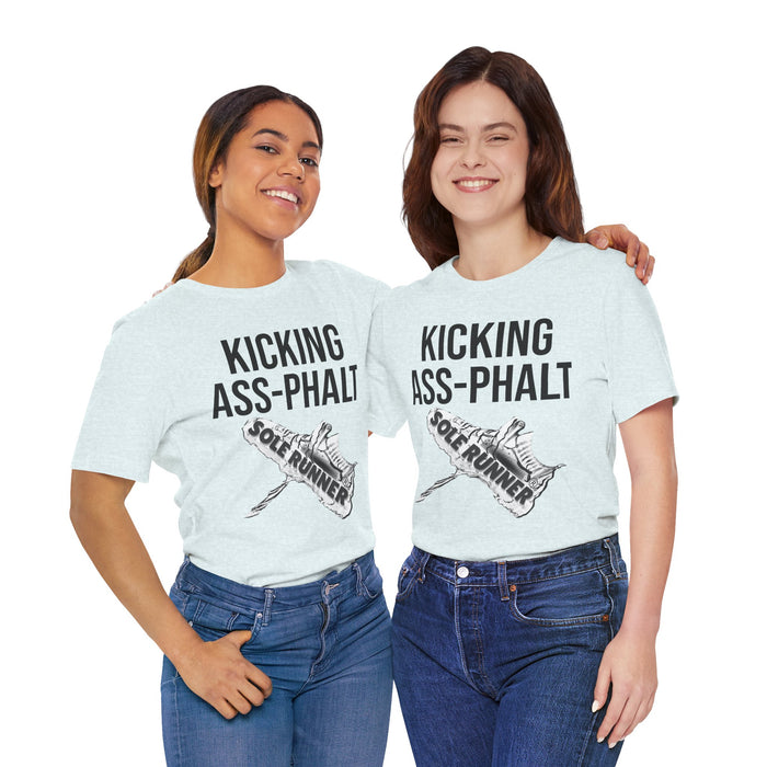 Kicking Ass-Phalt: Unisex Jersey Short Sleeve Tee