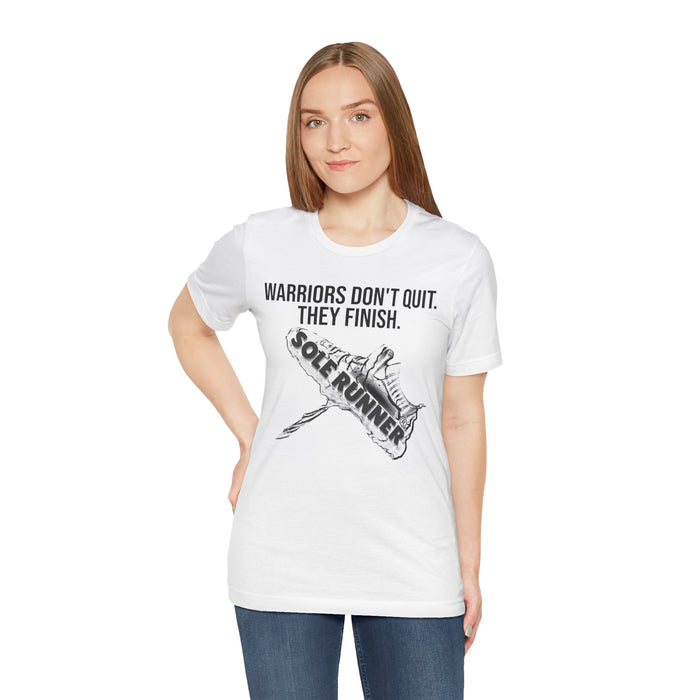 Warriors Don't Quit. They finish.: Unisex Jersey Short Sleeve Tee