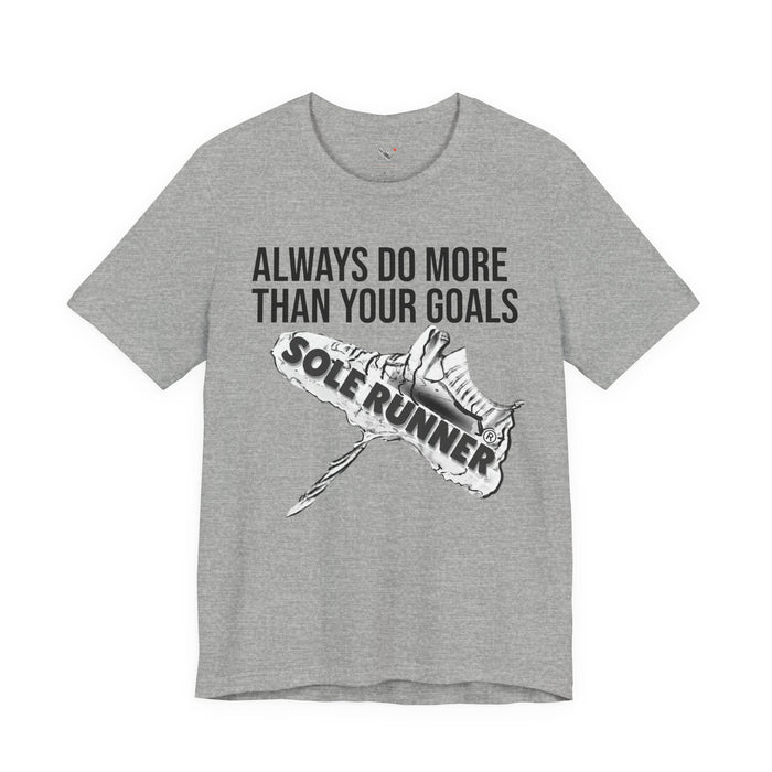 Always Do More Than Your Goal: Unisex Jersey Short Sleeve Tee