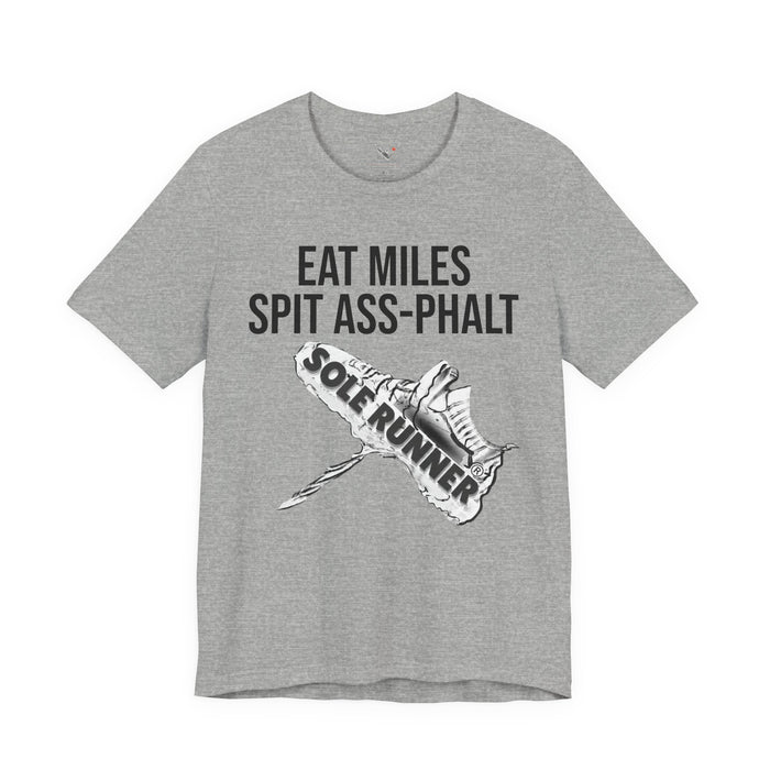 Eat Miles. Spit Ass-Phalt: Unisex Jersey Short Sleeve Tee