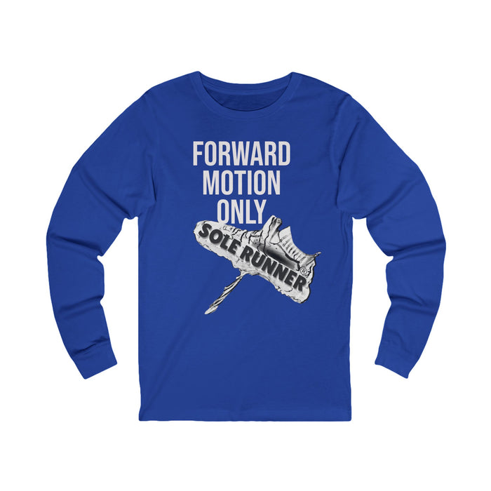 Forward Motion Only-Sole Runner®: Unisex Jersey Long Sleeve Tee