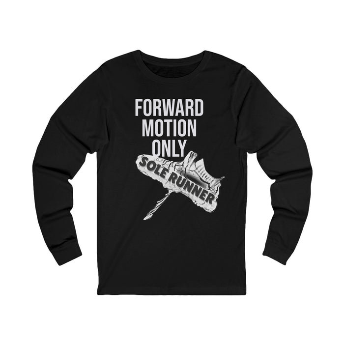 Forward Motion Only-Sole Runner®: Unisex Jersey Long Sleeve Tee