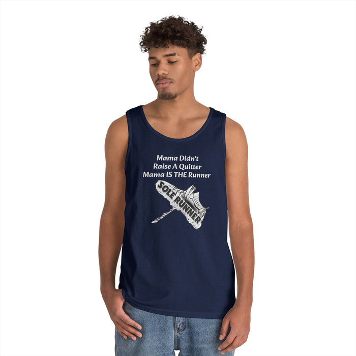 Mama Didn't Raise A Quitter. Mama IS THE Runner: Unisex Heavy Cotton Tank Top