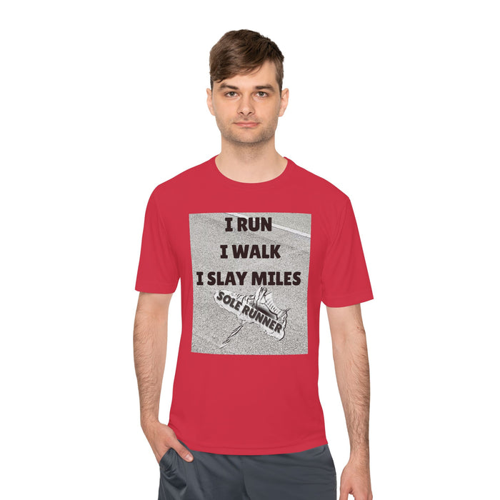 I RUN I WALK I SLAY MILES- Moisture Wicking Unisex T-Shirt for Runners