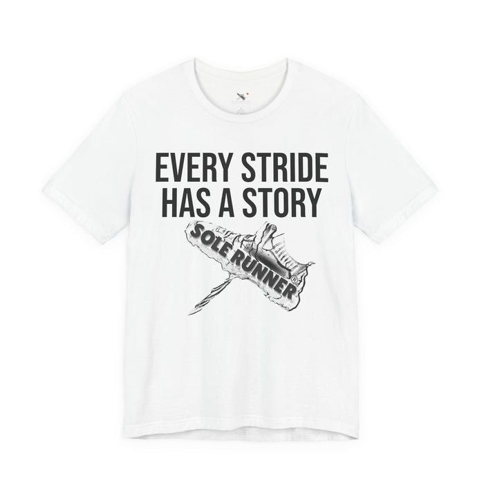 Every Stride Has A Story: Unisex Jersey Short Sleeve Tee