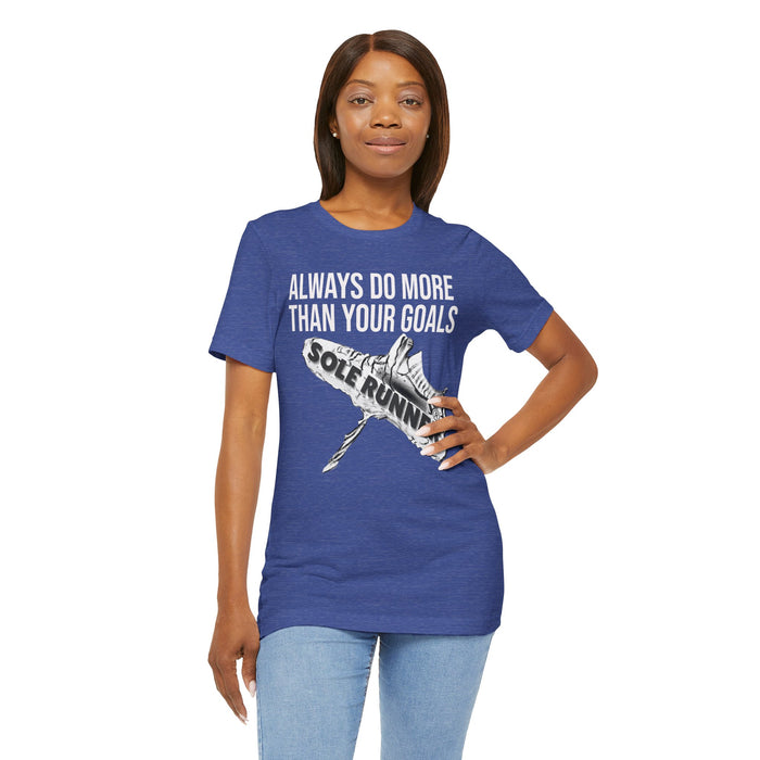 Always Do More Than Your Goal: Unisex Jersey Short Sleeve Tee
