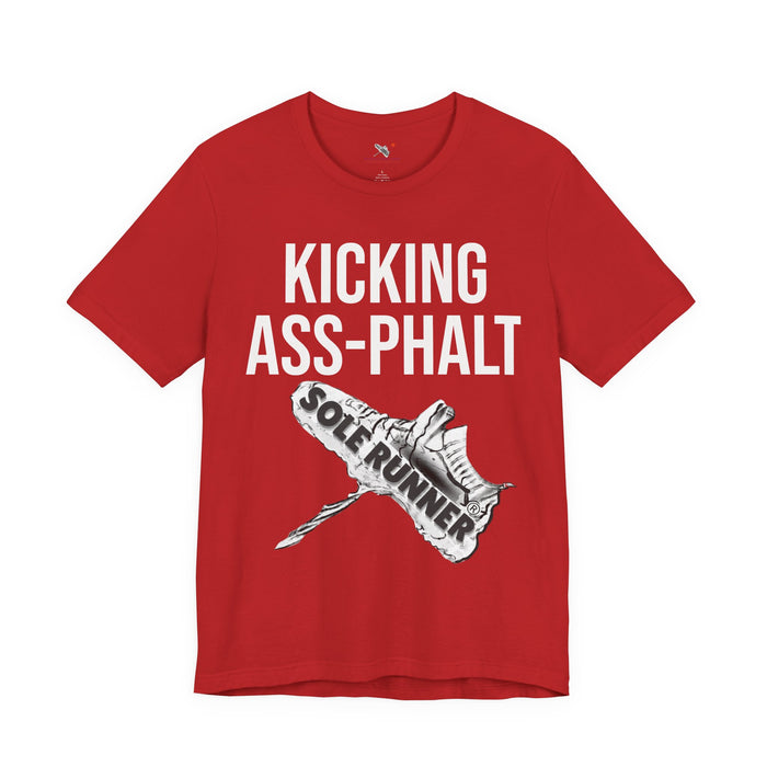 Kicking Ass-Phalt: Unisex Jersey Short Sleeve Tee