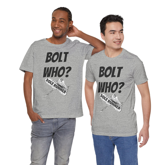 Bolt Who?: Unisex Jersey Short Sleeve Tee