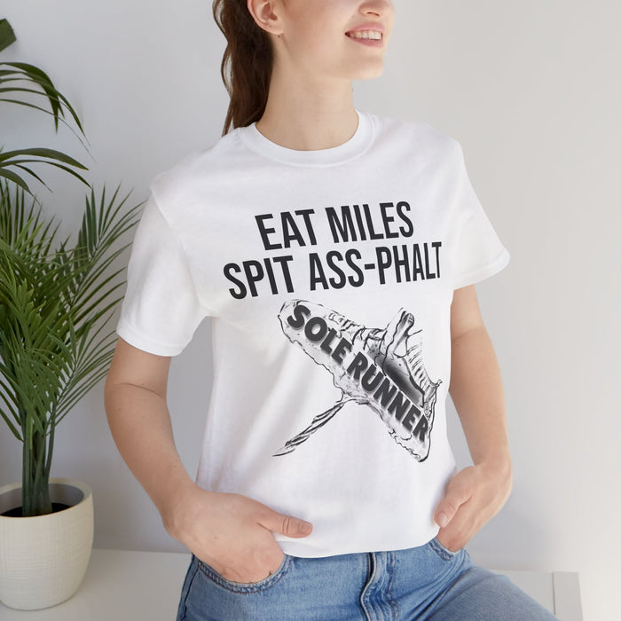 Eat Miles. Spit Ass-Phalt: Unisex Jersey Short Sleeve Tee