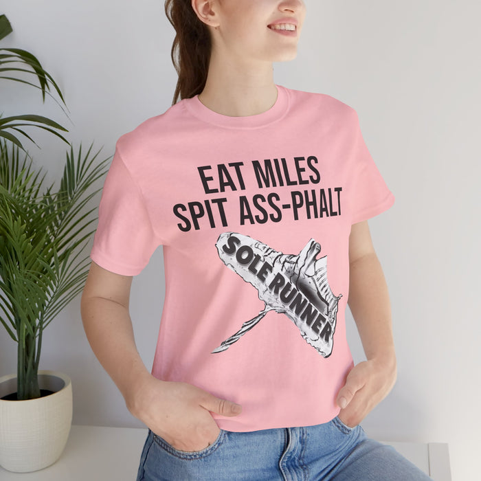 Eat Miles. Spit Ass-Phalt: Unisex Jersey Short Sleeve Tee