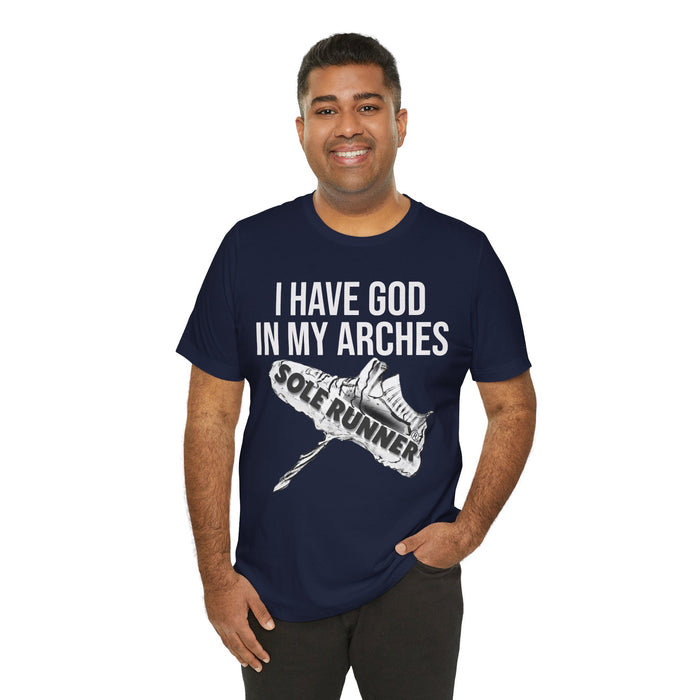 I Have God In My Arches: Unisex Jersey Short Sleeve Tee