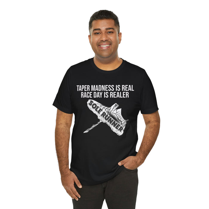 Taper Madness Is Real, Race Day Is Realer: Unisex Jersey Short Sleeve Tee