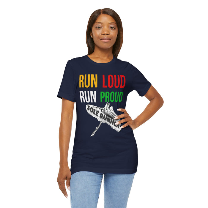 Run Loud Run Proud: Unisex Jersey Short Sleeve Tee