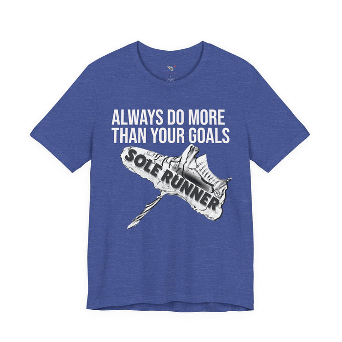 Always Do More Than Your Goal: Unisex Jersey Short Sleeve Tee