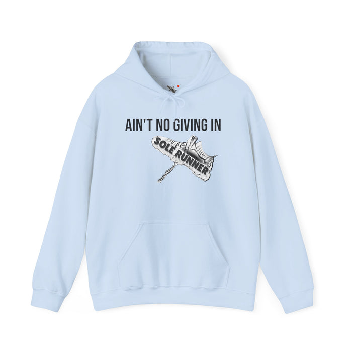 Ain't No Giving In: Unisex Heavy Blend™ Hooded Sweatshirt