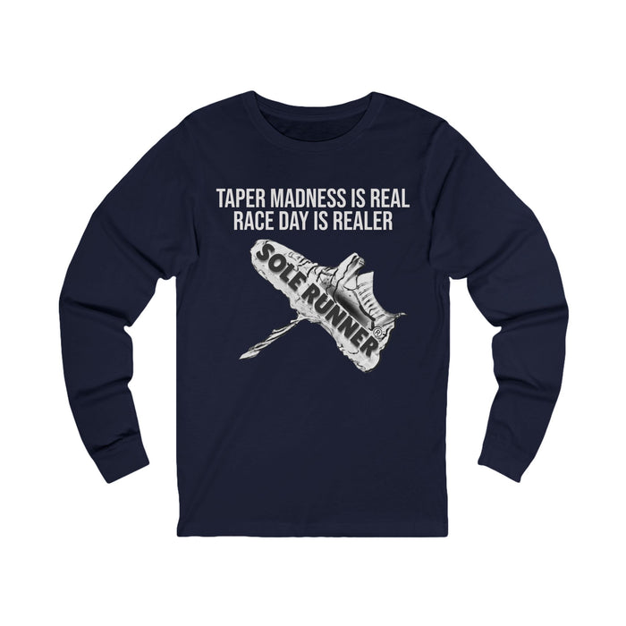 Taper Madness Is Real, Race Day Is Realer: Unisex Jersey Long Sleeve Tee