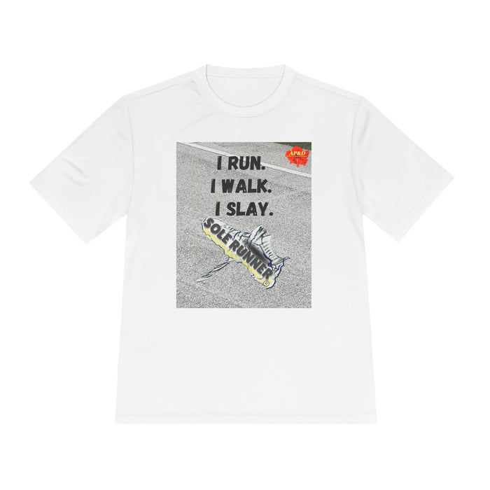 I Run, I Walk, I Slay -Whimsical Moisture Wicking T-Shirt For Runners
