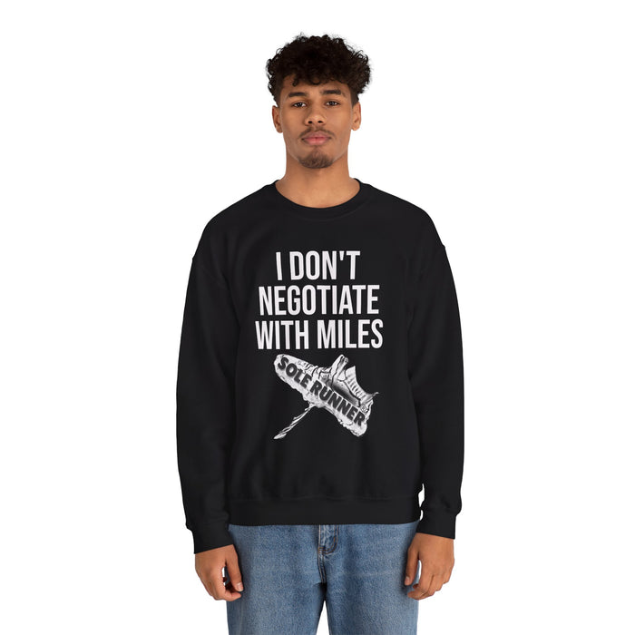 I Don't Negotiate With Miles: Unisex Heavy Blend™ Crewneck Sweatshirt