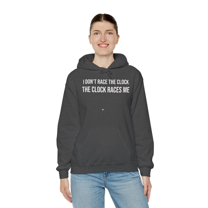 I Don't Race The Clock. The Clock Races Me: Unisex Heavy Blend™ Hooded Sweatshirt