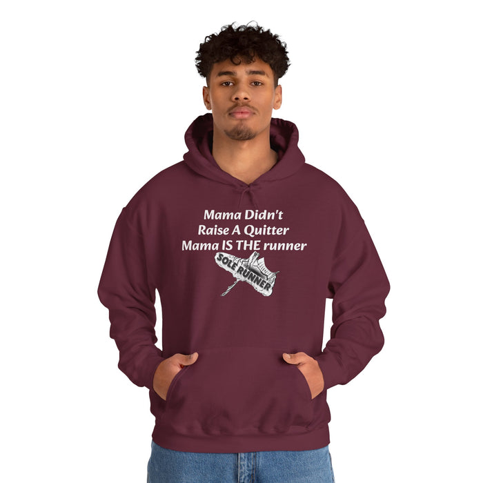 Mama Didn't Raise A Quitter. Mama IS THE Runner: Unisex Heavy Blend™ Hooded Sweatshirt