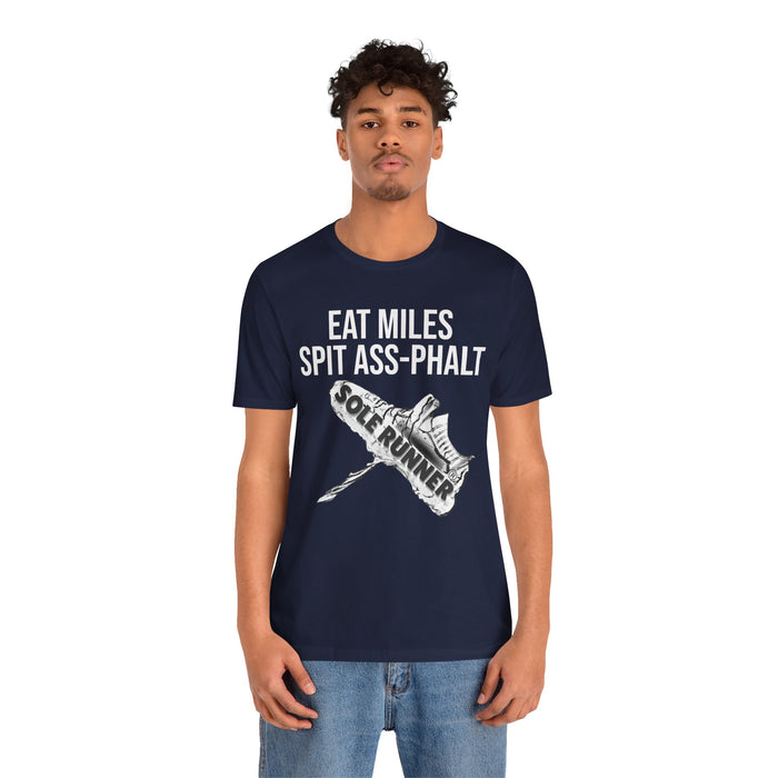 Eat Miles. Spit Ass-Phalt: Unisex Jersey Short Sleeve Tee