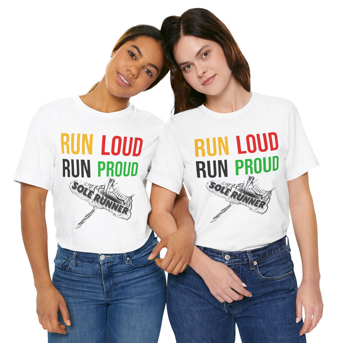 Run Loud Run Proud: Unisex Jersey Short Sleeve Tee