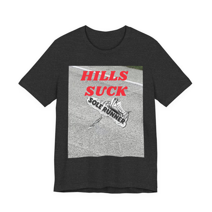 Hills Suck: Unisex Jersey Short Sleeve Tee