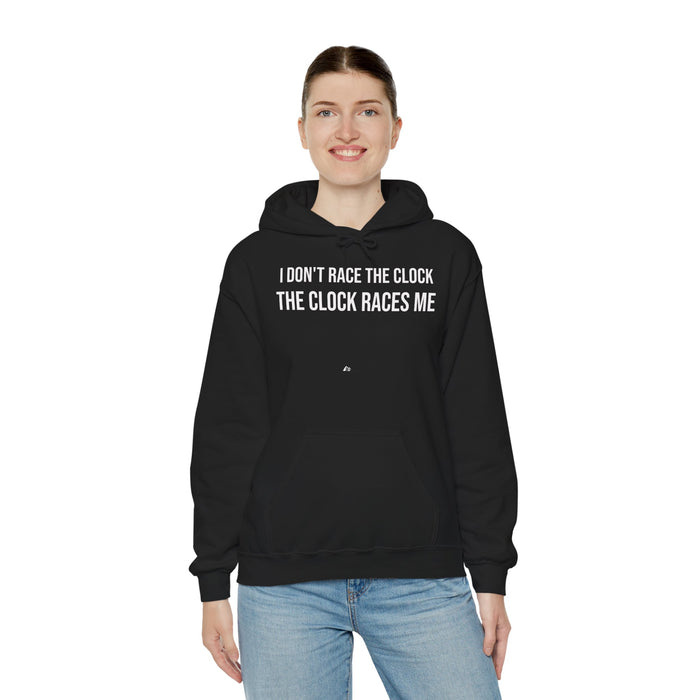 I Don't Race The Clock. The Clock Races Me: Unisex Heavy Blend™ Hooded Sweatshirt
