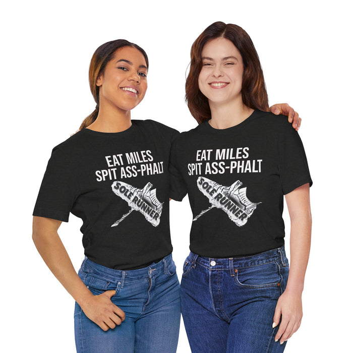 Eat Miles. Spit Ass-Phalt: Unisex Jersey Short Sleeve Tee