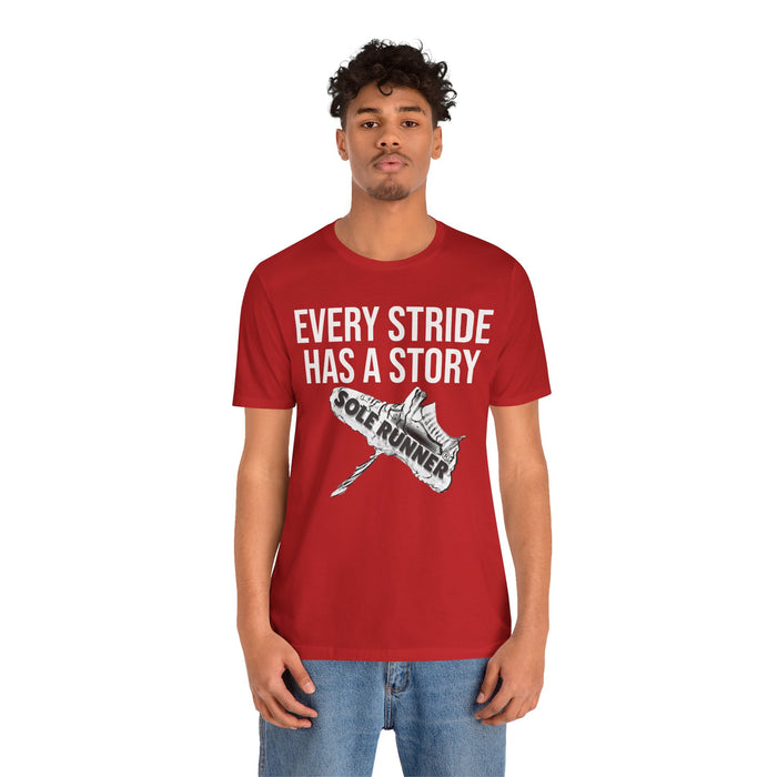 Every Stride Has A Story: Unisex Jersey Short Sleeve Tee