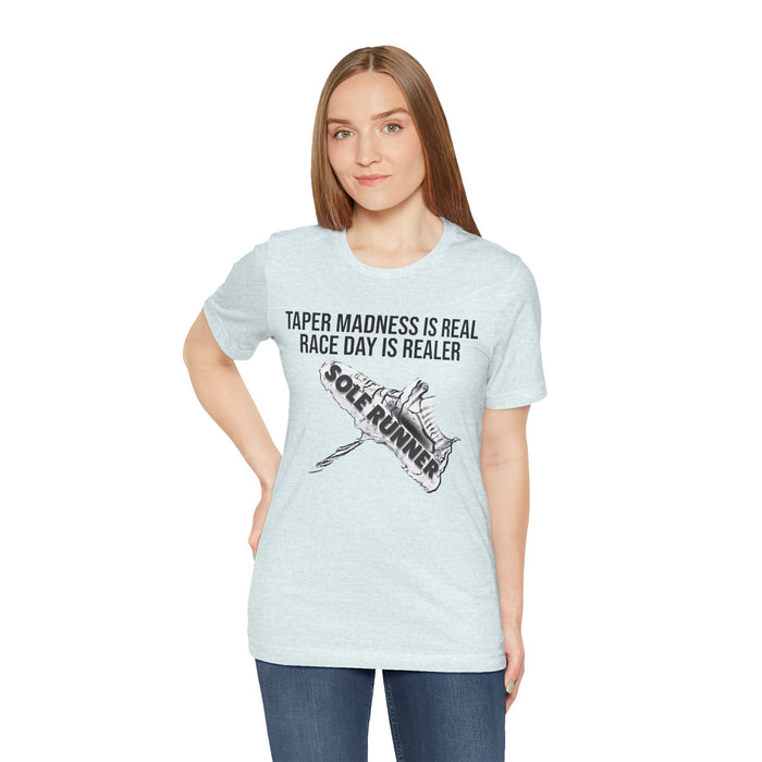 Taper Madness Is Real, Race Day Is Realer: Unisex Jersey Short Sleeve Tee