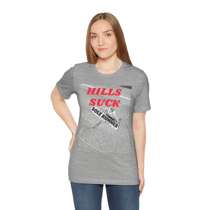 Hills Suck: Unisex Jersey Short Sleeve Tee