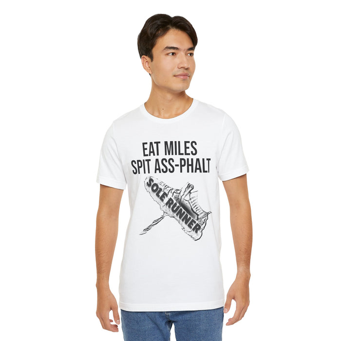 Eat Miles. Spit Ass-Phalt: Unisex Jersey Short Sleeve Tee