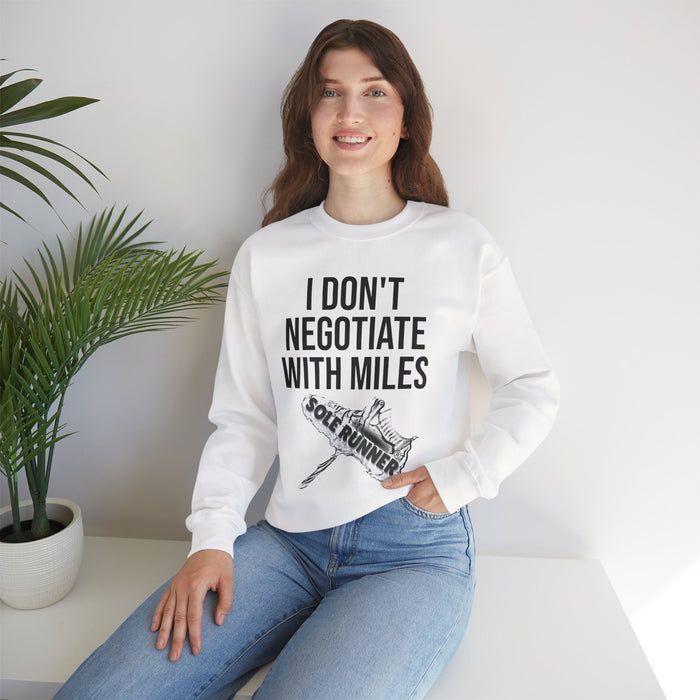I Don't Negotiate With Miles: Unisex Heavy Blend™ Crewneck Sweatshirt
