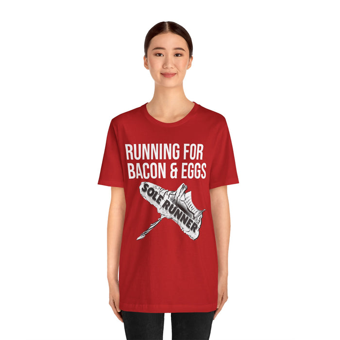 Running For Bacon & Eggs: Unisex Jersey Short Sleeve Tee