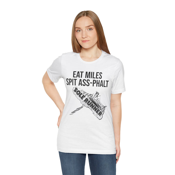 Eat Miles. Spit Ass-Phalt: Unisex Jersey Short Sleeve Tee