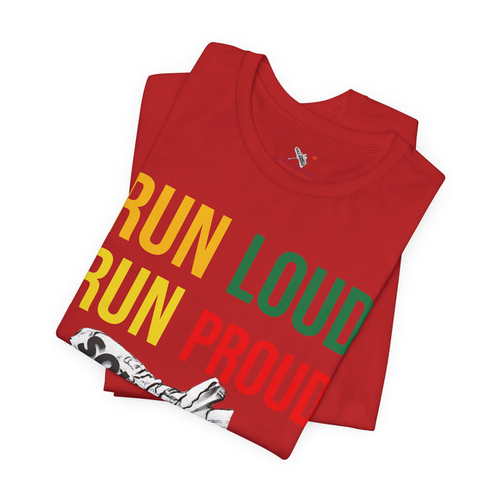 Run Loud Run Proud: Unisex Jersey Short Sleeve Tee