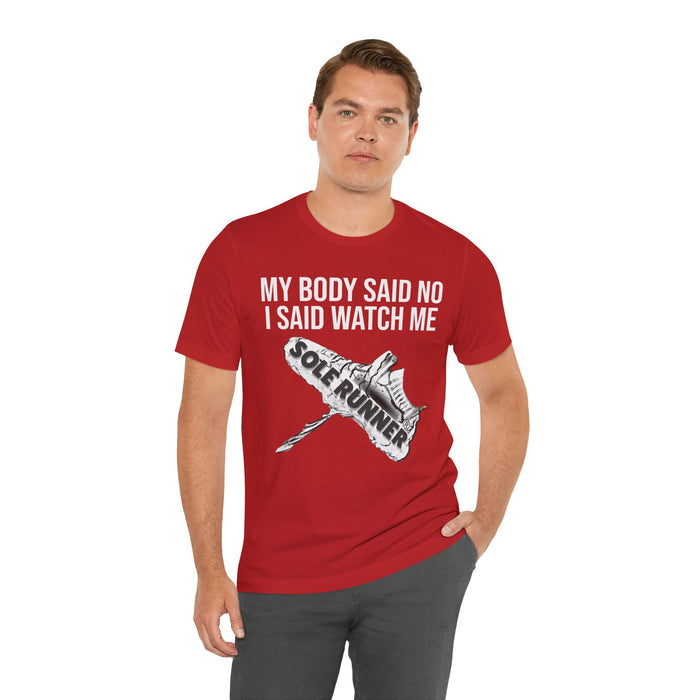 My Body Said No. I Said Watch Me: Unisex Jersey Short Sleeve Tee