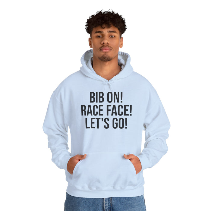Bib On! Race Face! Let's Go!: Unisex Heavy Blend™ Hooded Sweatshirt