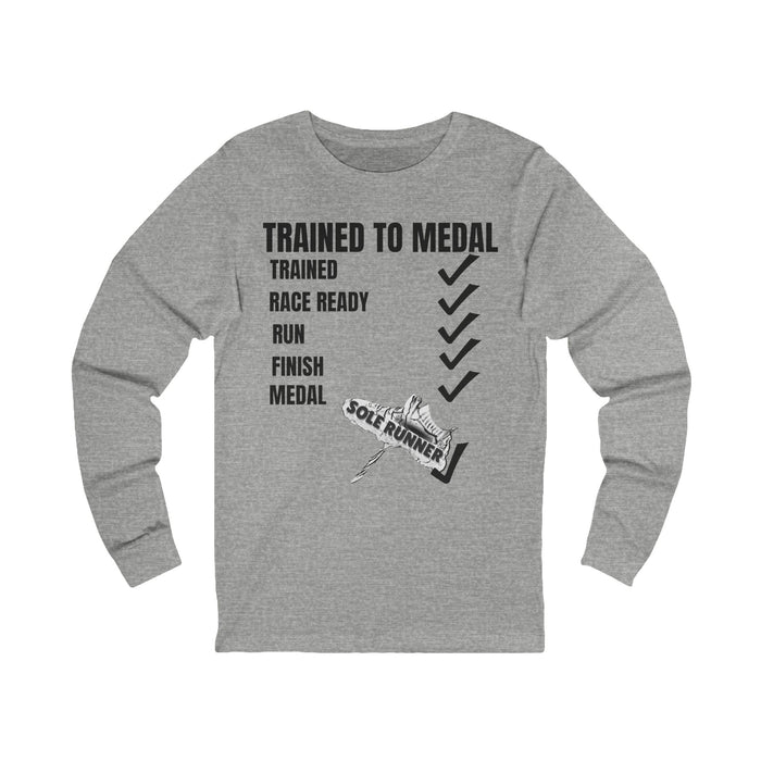 Trained To Medal: Unisex Jersey Long Sleeve Tee