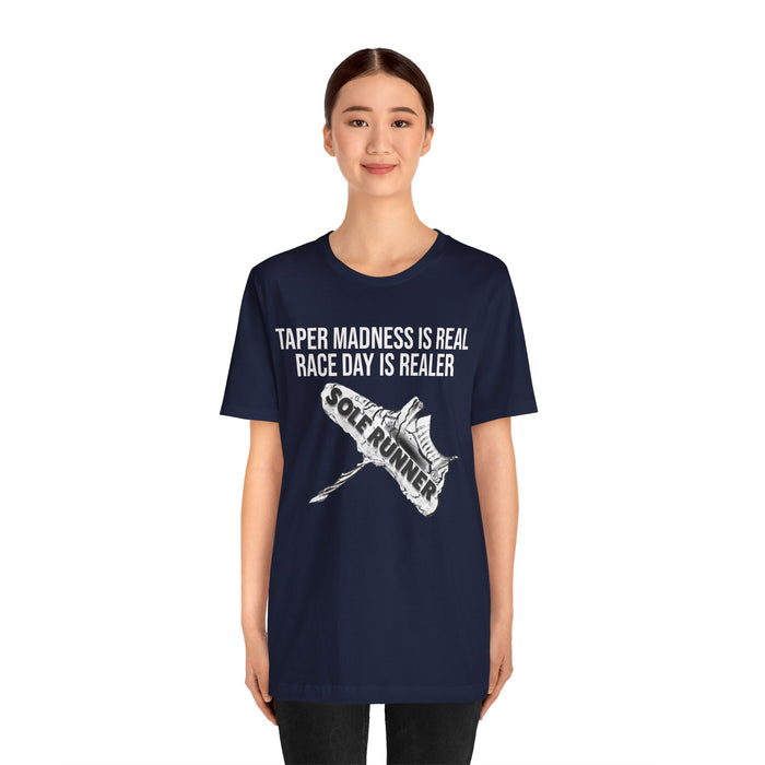 Taper Madness Is Real, Race Day Is Realer: Unisex Jersey Short Sleeve Tee